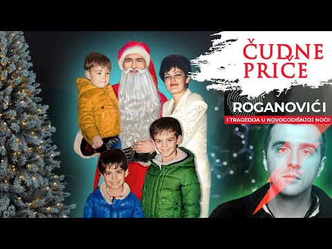 ČUDNE PRIČE 189 - ROGANOVIĆI i tragedija u novogodišnjoj noći❗