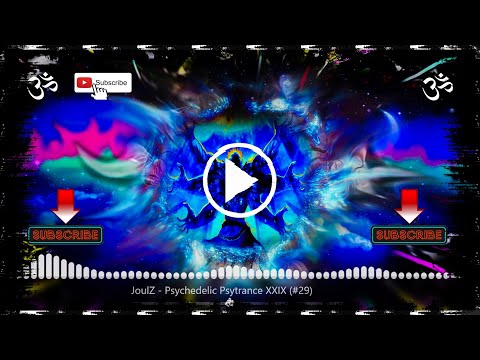 Psychedelic Psytrance XXIX (#29) [CPU, Disconect, Ephemis, Legohead & Pacman] #Goamix2021 #joulz