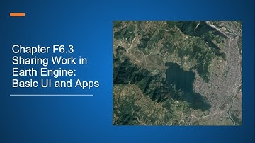 Chapter F6.3 Sharing Work in Earth Engine: Basic UI and Apps #eefabook