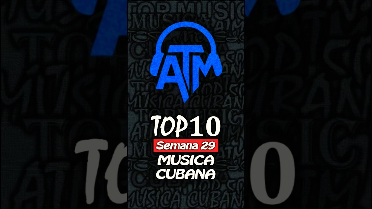 TOP 10 MUSICA CUBANA 2025