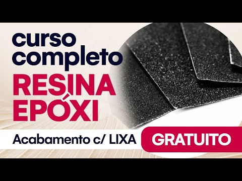 ACABAMENTOS COM LIXA ✨ CURSO GRATUITO DE RESINA EPÓXI | Curso gravado em 2022