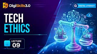 Technology Use Ethics | Digital Literacy | Lec 9 | DigiSkills 3.0