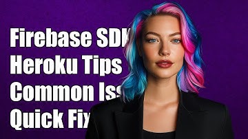 Integrating Firebase Admin SDK with Heroku: Common Challenges & Solutions