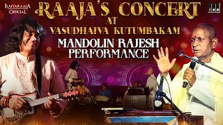 Raaja Lahari Raga | Raaja's Concert at Vasudhaiva Kutumbakam | Mandolin Rajesh | Carnatic Concert