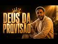 DEUS DA PROVISÃO - SAMUEL BATISTA FILHO | O LOUVOR QUE VAI MUDAR A SUA HISTÓRIA HOJE 🙏