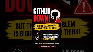 GitHub Is Down - But What Happens to Your DevOps Pipeline