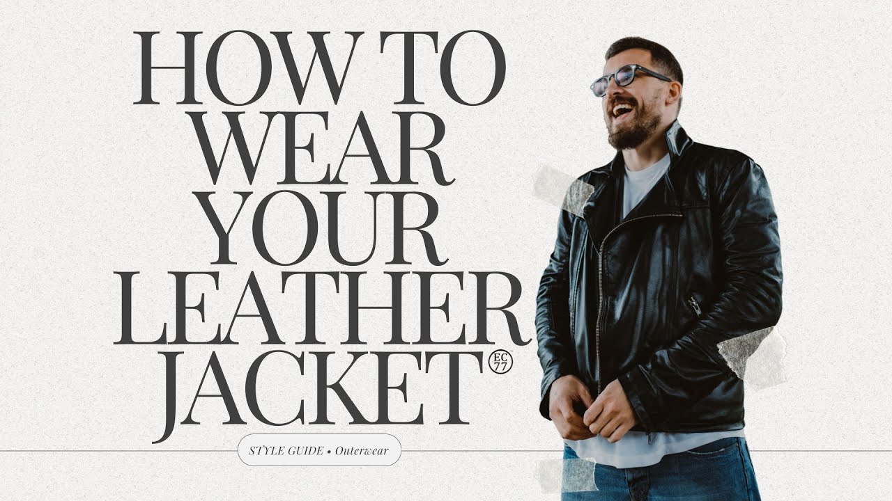Жизнь в стиле: Эпизод 015 • Полное руководство по стилизации кожаной куртки