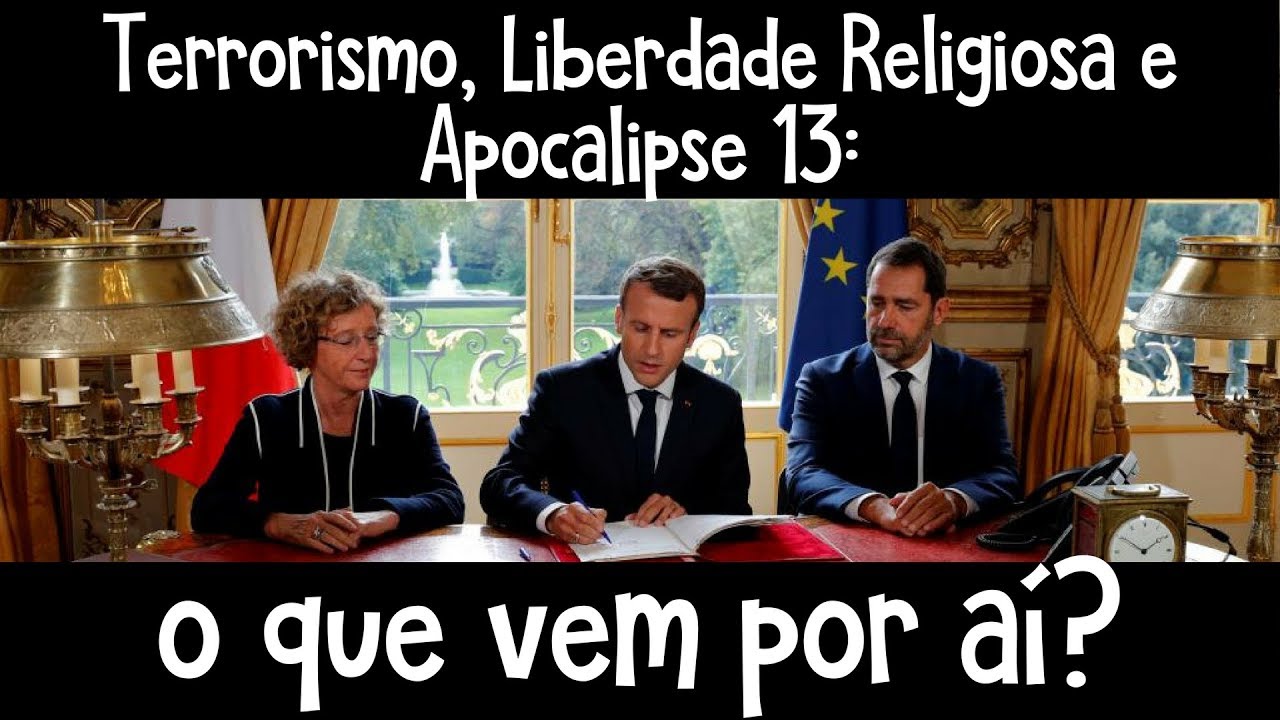 Terrorismo, Liberdade Religiosa e Apocalipse 13: o que vem por aí?