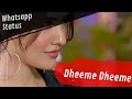 Dheeme dheeme whatsapp status new hot love song  neha sharma tony kakkar