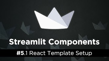 Streamlit for ML #5.1 - Custom React Components in Streamlit Setup