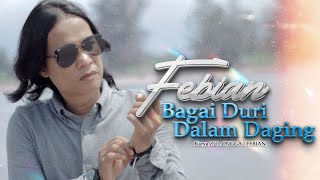 Febian - Bagai Duri Dalam Daging (Official Music Video)