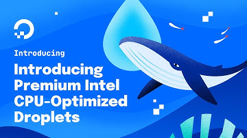 Introducing Premium Intel CPU-Optimized Droplets on DigitalOcean
