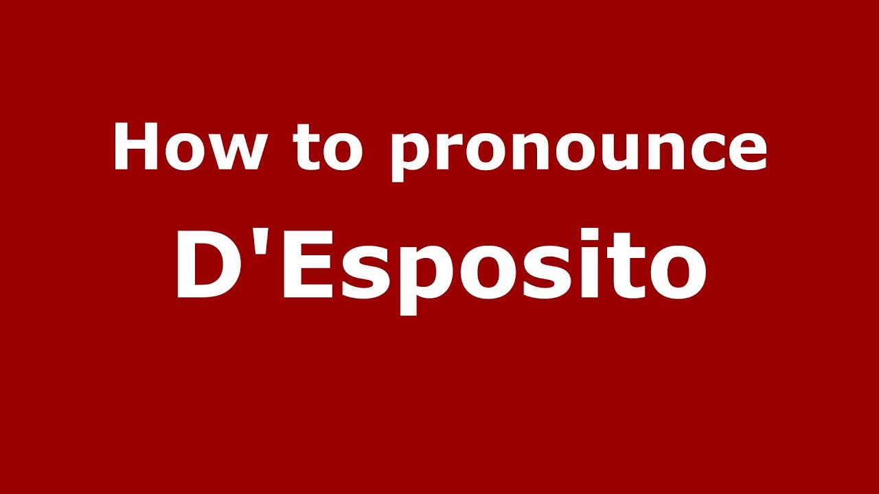 How To Pronounce D Esposito Italian Italy PronounceNames YouTube
