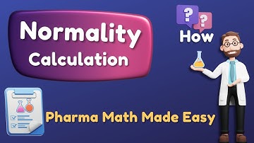 Normality Calculation Made Easy | How to Calculate Normality | Normality Formula and Examples