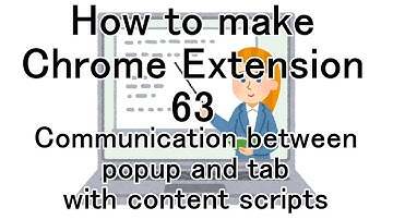 How to make Chrome Extension 63 Communication between popup and tab with content scripts