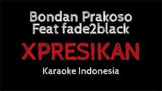 Karaoke Bondan Feat fade2black - Xpresikan Karaoke