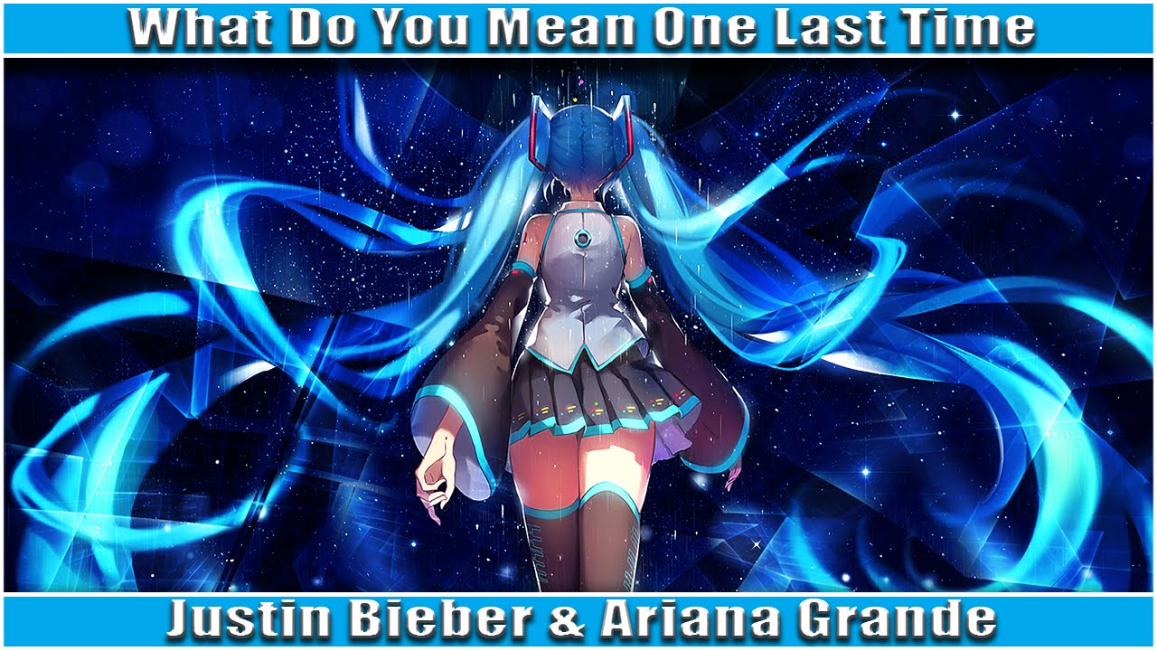 Nightcore - What Do You Mean One Last Time