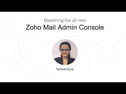 Mastering the all-new Zoho Mail Admin Console: Part 2