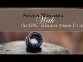 7 Minutes with the SMC Takumar 50mm f/1.4 | Why I Love this Vintage Lens