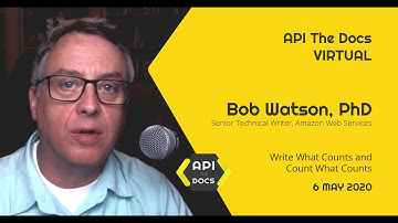 Write What Counts and Count What Counts | Bob Watson, PhD | API The Docs Virtual 2020