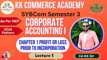 SYBCom I Semester 3 I Corporate Accounting 1 I Ch 1 I Profit or Loss Prior to Incorporation I Lec 1