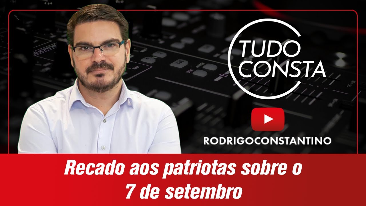 Recado aos patriotas sobre o 7 de setembro