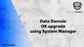 Data Domain OS upgrade using System manager