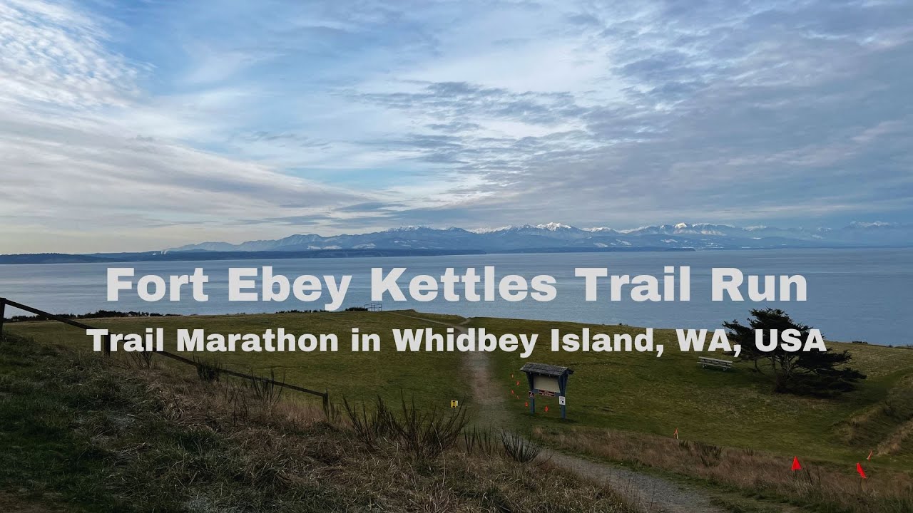 Fort Ebey Kettles Trail Run 2023 Trail Marathon YouTube