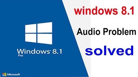 Window 8.1 me audio problem ko kaise thik kare,How to solve audio problem in windows 8.1 2023