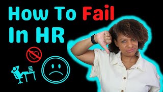 How To Fail in HR