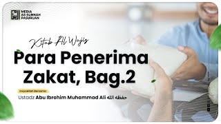 🔴[ LIVE ] 101. PARA PENERIMA ZAKAT - BAG 2 | Ustadz Abu Ibrohim Muhammad Ali