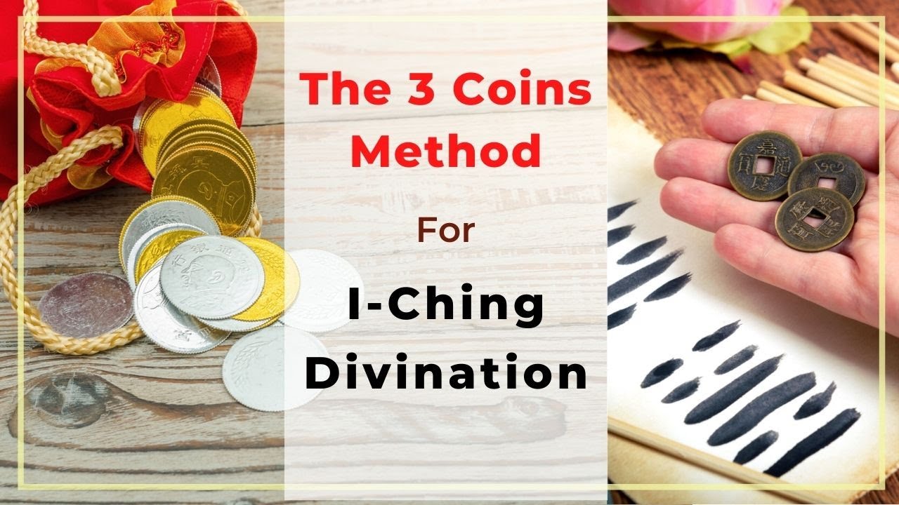 The 3 Coins Method For I Ching Divination Youtube