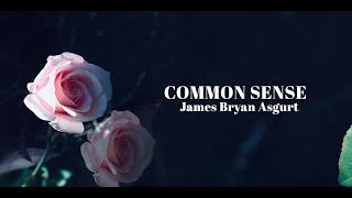 James Bryan Asgurt - Common Sense (Official Lyric Video)
