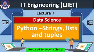 Lec-7_Python -Strings, Lists and Tuples |Data Science | IT Engineering