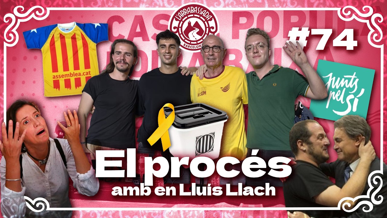 L'Arrabassada #74 - El procés (amb en Lluís Llach)