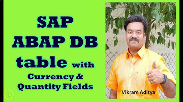 Mastering SAP: Exploring Database Tables with Currency and Quantity Fields