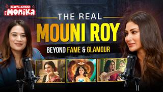 THE REAL MOUNI ROY | Beyond Fame & Glamour | Exclusive Podcast with Monika ✨