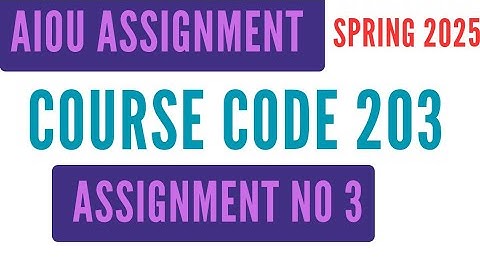 AIOU Code 203 Solved Assignment No 3 | Spring 2025 | General Science | SSC Level
