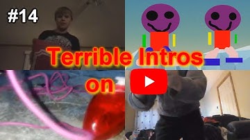 Terrible Intros on YouTube #14