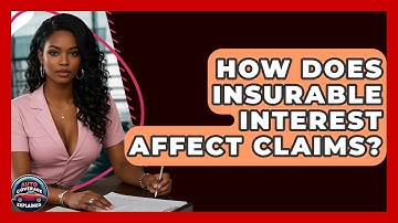 How Does Insurable Interest Affect Claims? - Auto Coverage Explained