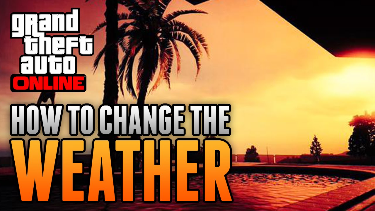 GTA 5 Glitches - How To Change The WEATHER Online! (GTA 5 Glitches ...