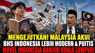 MALAYSIA AKUI BHS INDONESIA LEBIH MODERN DAN PUITIS, NOVEL INDONESIA BANJIRI KUALA LUMPUR! screenshot 1