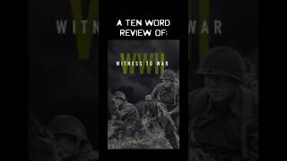 TEN WORD DOCUSERIES REVIEW | WWII: Witness to War