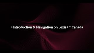 Lexis+ Canada - Training on the Go - Introduction & Navigation - English