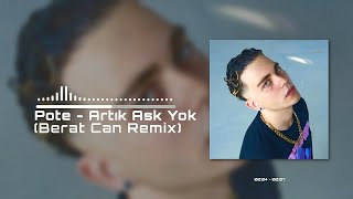 Pote - Artık Aşk Yok (Berat Can Remix) 10 Numara Adamdın Kaldı 8