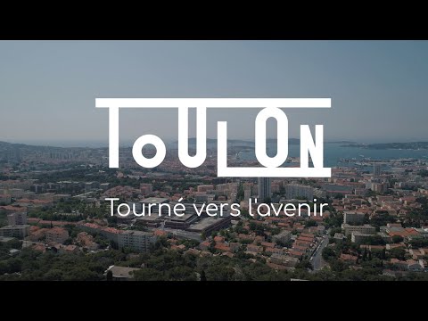 Toulon, tourné vers l'avenir - Documentaire