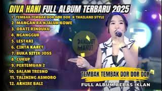 DIVA HANI TERBARU 2025 FULL ALBUM - TEMBAK TEMBAK DOR DOR DOR X THAILAND STYLE