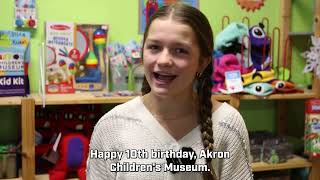 Celebrating a Decade of Play! Support the Akron Children’s Museum today! Visit akronkids.org/donate