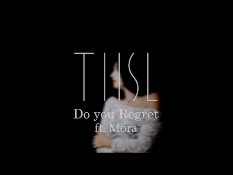 Do You Regret - THSL feat Mora - Memories Of a Dream