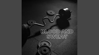 Blood and Sweat